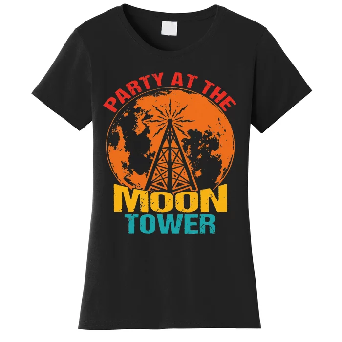 Party At The Moon Tower Women's T-Shirt