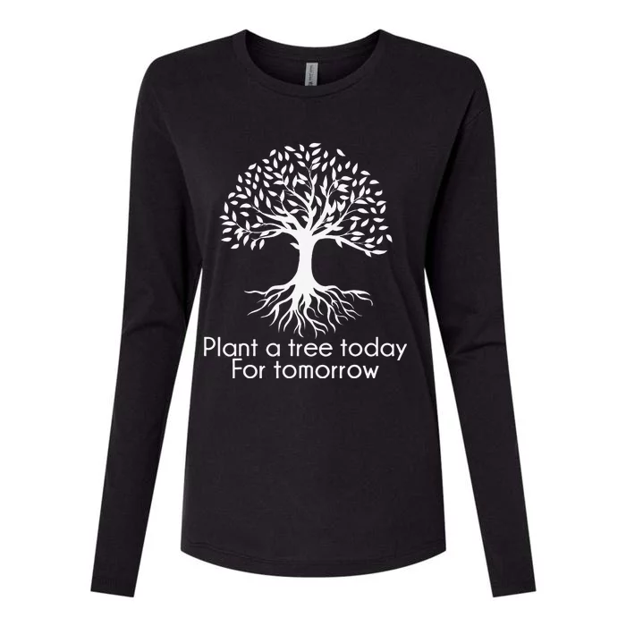 Plant A Tree Today For Tomorrow Arbor Day Ecologist Womens Cotton Relaxed Long Sleeve T-Shirt