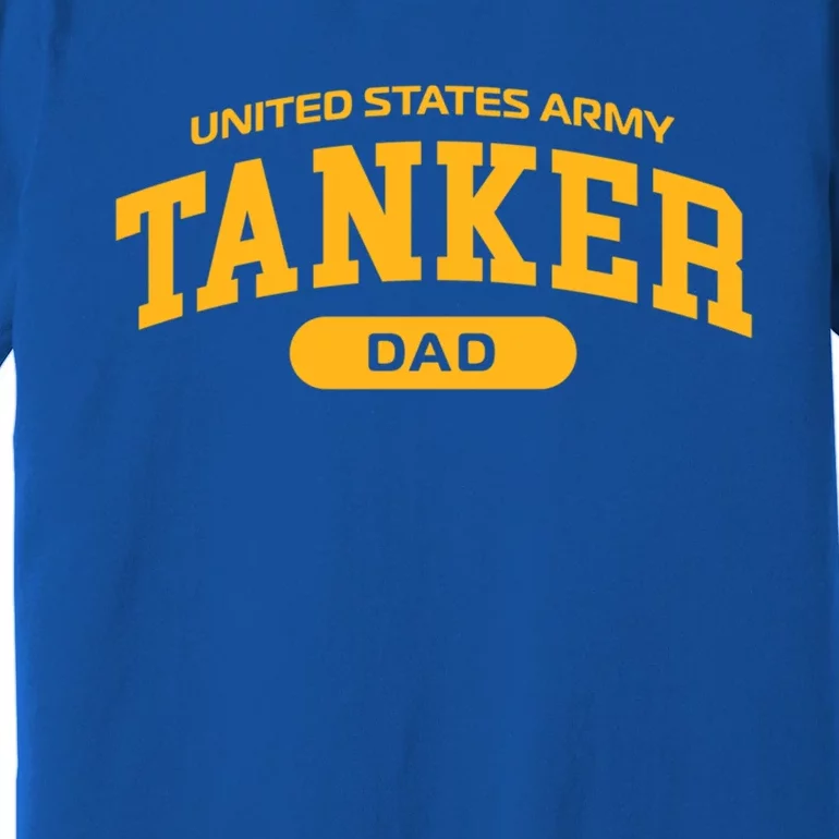 Proud Army Tanker Dad Meaningful Gift Premium T-Shirt