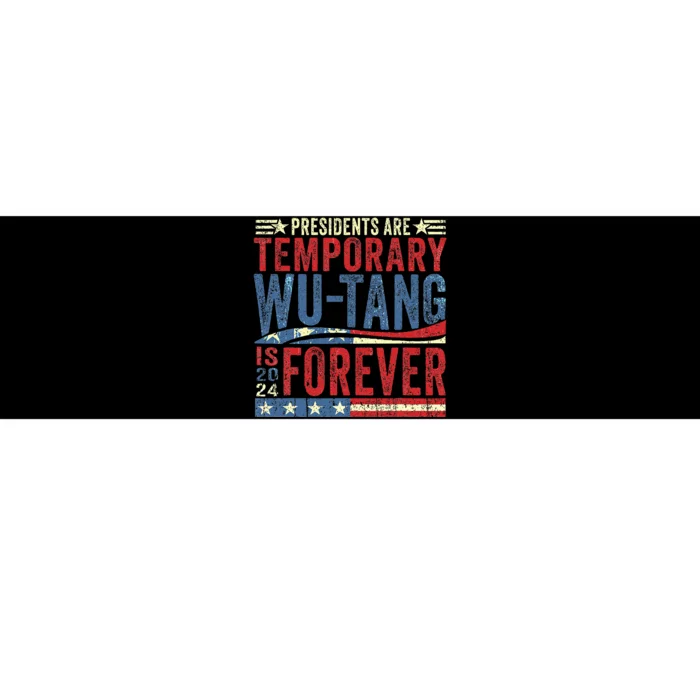 Presidents Are Temporary W.U.T.A.N.G Is Forever 2024 Bumper Sticker