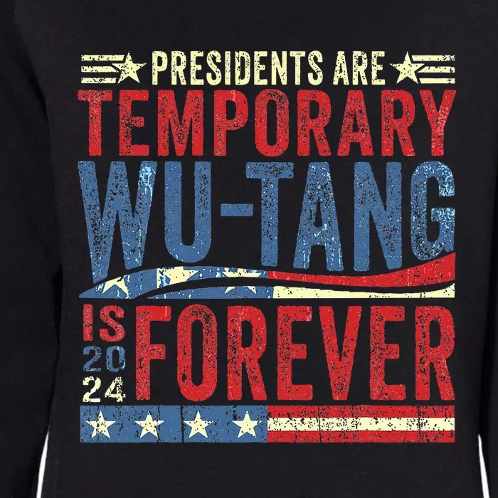 Presidents Are Temporary W.U.T.A.N.G Is Forever 2024 Womens California Wash Sweatshirt