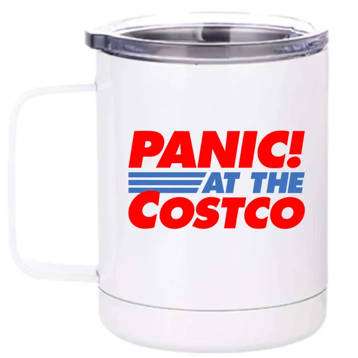 Panic At The Costco Funny Meme Front & Back 12oz Stainless Steel Tumbler Cup