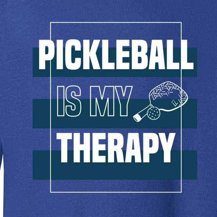 Pickleball As Therapy Hobby Sports Dinking Gift Toddler Sweatshirt