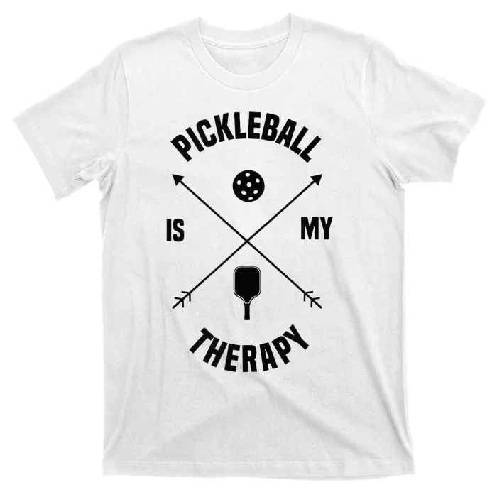 Pickleball As Therapy Funny Saying Dinking Sports T-Shirt