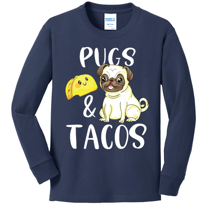 Pugs And Tacos Funny Pug And Tacos Gift Funny Dog Lover Kids Long Sleeve Shirt