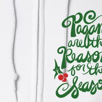 Pagans Are The Reason For The Season Yule Christmas Xmas Holiday Full Zip Hoodie