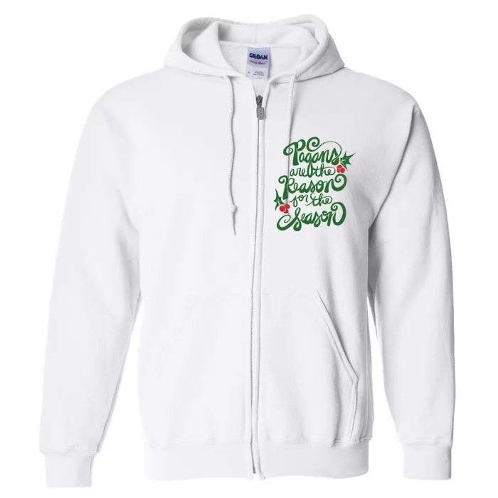 Pagans Are The Reason For The Season Yule Christmas Xmas Holiday Full Zip Hoodie