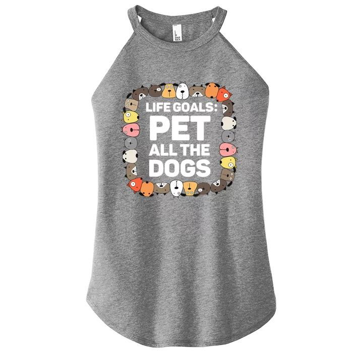 Pet All The Dogs Life Goals Funny Dog Lover Puppy Dog Women’s Perfect Tri Rocker Tank