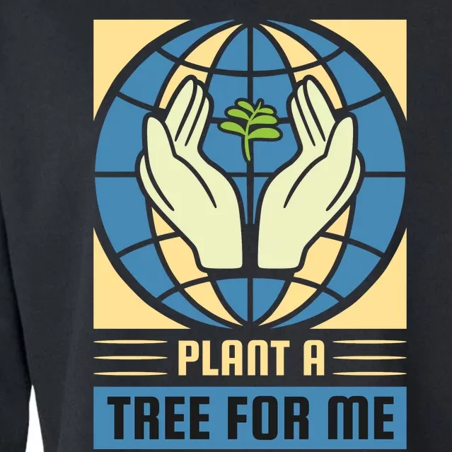 Plant A Tree For Me Cropped Pullover Crew