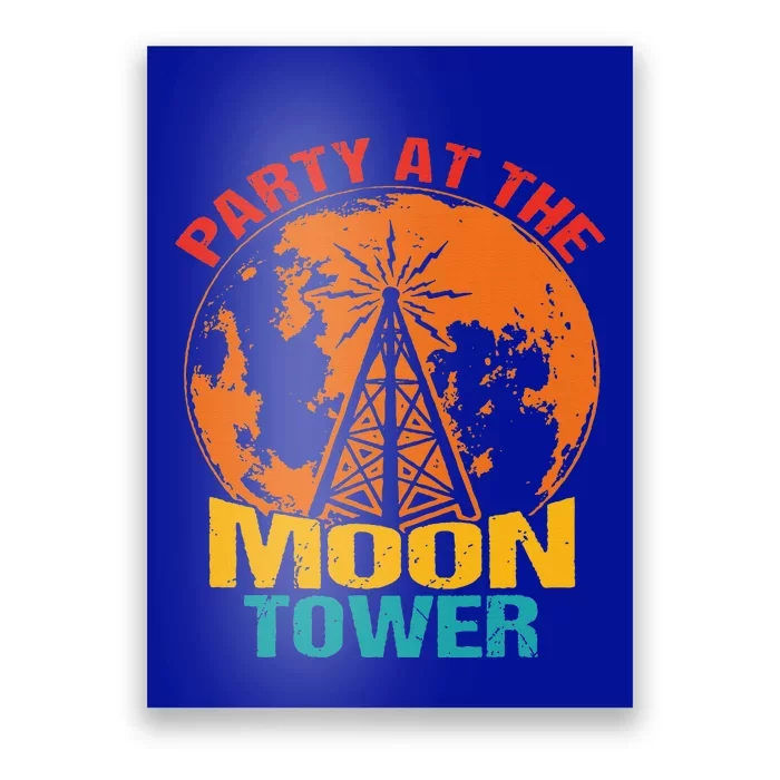 Party At The Moon Tower Poster