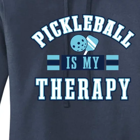 Pickleball As Therapy Ironic Saying Dinking Gift Women's Pullover Hoodie