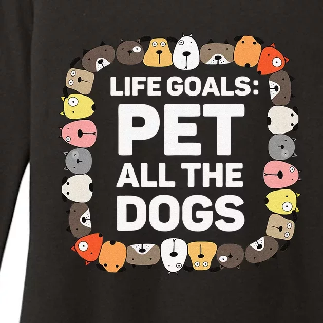 Pet All The Dogs Life Goals Funny Dog Lover Puppy Dog Womens CVC Long Sleeve Shirt