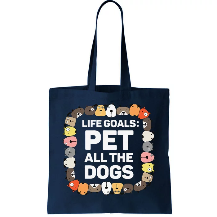 Pet All The Dogs Life Goals Funny Dog Lover Puppy Dog Tote Bag