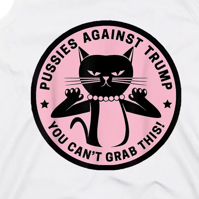 Pussies Against Trump You Can’T Grab This Tank Top