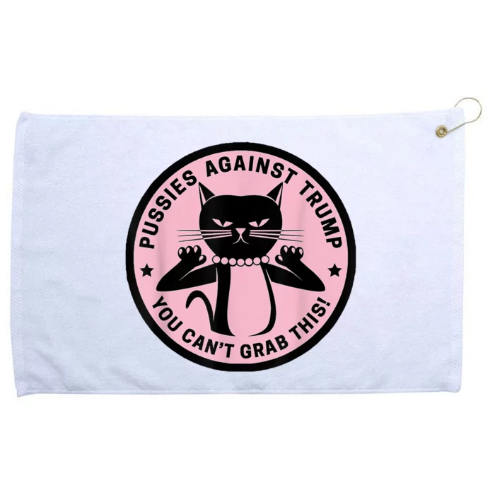 Pussies Against Trump You Can’T Grab This Grommeted Golf Towel