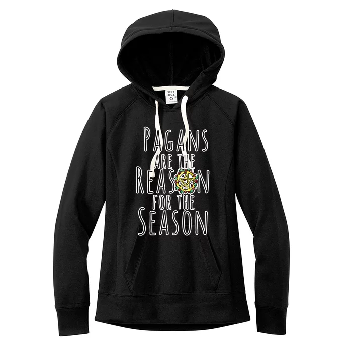 Pagans Are The Reason For The Season Gift Women's Fleece Hoodie