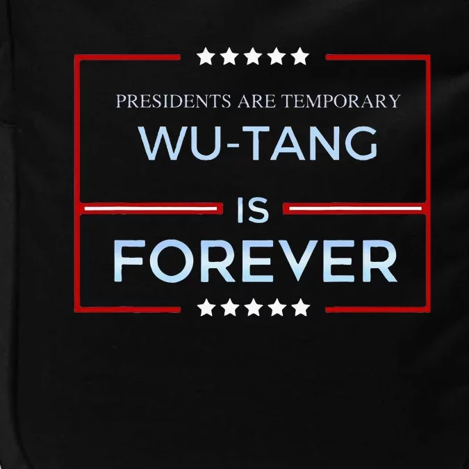 Presidents Are Temporary W.U.T.A.N.G Is Forever Impact Tech Backpack