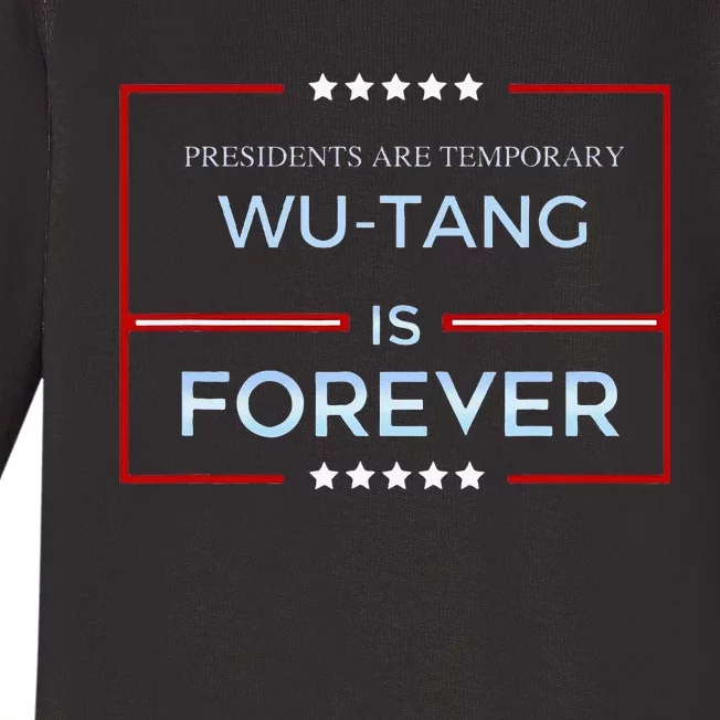 Presidents Are Temporary W.U.T.A.N.G Is Forever Baby Long Sleeve Bodysuit