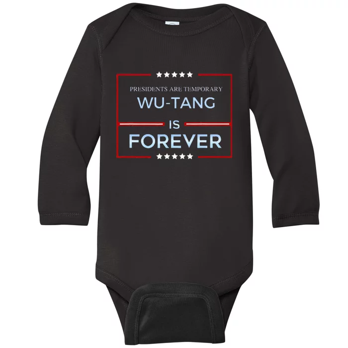 Presidents Are Temporary W.U.T.A.N.G Is Forever Baby Long Sleeve Bodysuit