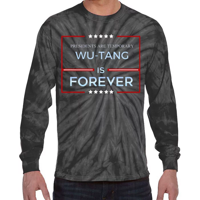 Presidents Are Temporary W.U.T.A.N.G Is Forever Tie-Dye Long Sleeve Shirt