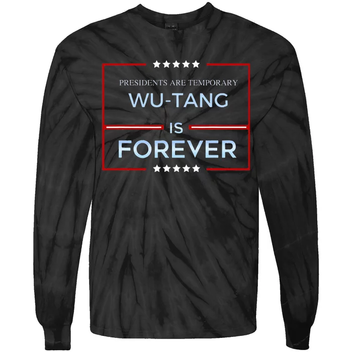 Presidents Are Temporary W.U.T.A.N.G Is Forever Tie-Dye Long Sleeve Shirt