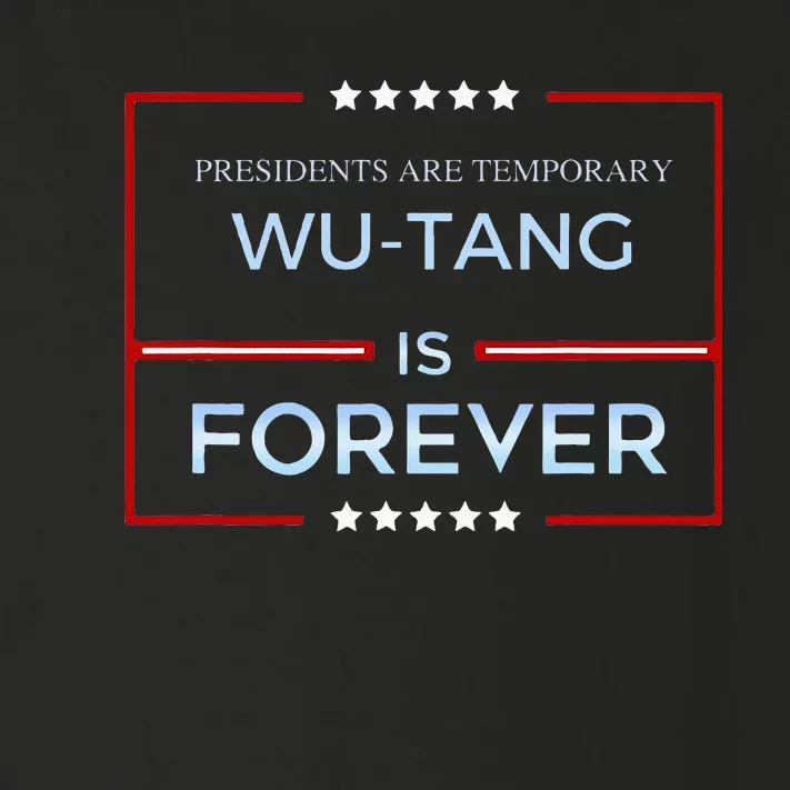 Presidents Are Temporary W.U.T.A.N.G Is Forever Toddler Long Sleeve Shirt