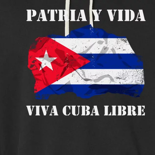 Patria Y Vida Viva Cuba Libre Distressed Cuban Flag Garment-Dyed Fleece Hoodie