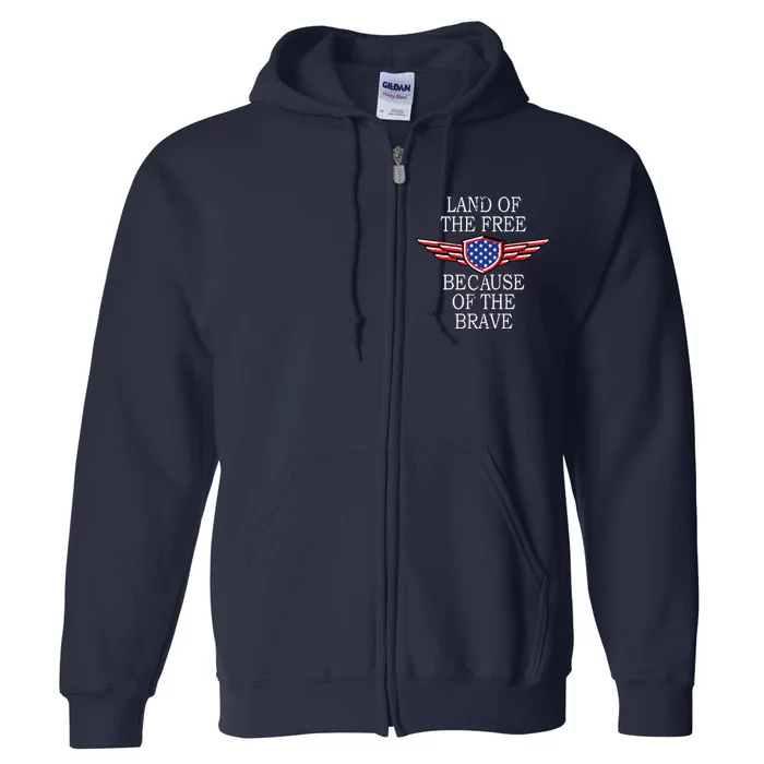 Patriotic Land Of The Free Because Of The Brave Full Zip Hoodie