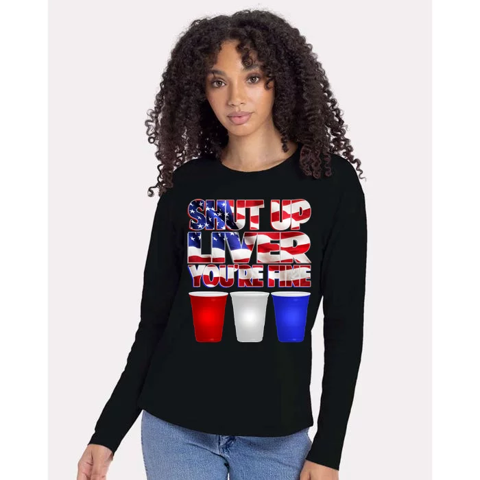 Patriotic Shut Up Liver You're Fine USA Womens Cotton Relaxed Long Sleeve T-Shirt