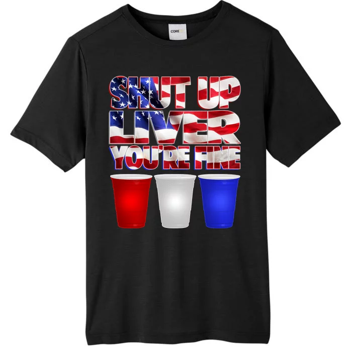 Patriotic Shut Up Liver You're Fine USA ChromaSoft Performance T-Shirt