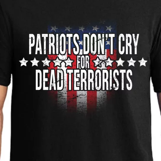 Patriots Don't Cry For Dead Terrorists Pajama Set