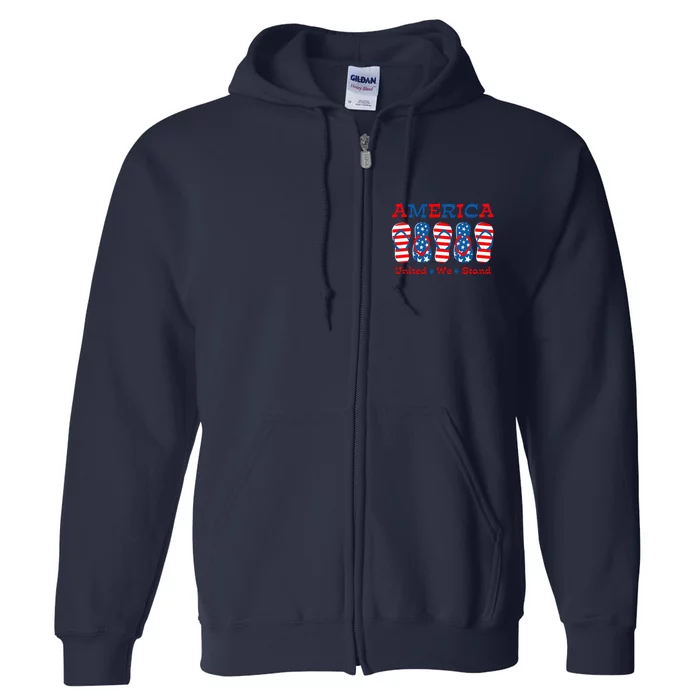 Patriotic America United We Stand Flip Flop July 4th Gift Full Zip Hoodie