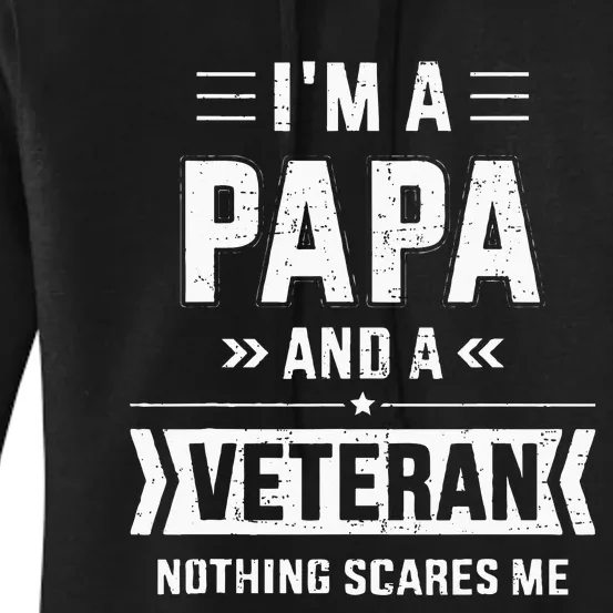 Papa And Veteran Nothing Scares Me For Fathers Day Women's Pullover Hoodie