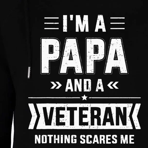 Papa And Veteran Nothing Scares Me For Fathers Day Womens Funnel Neck Pullover Hood