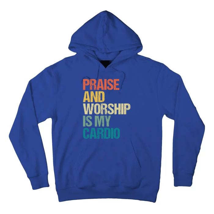 Praise And Worship Is My Cardio Funny Vintage Tall Hoodie