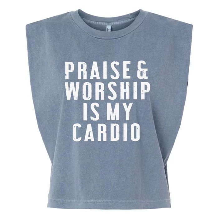 Praise And Worship Is My Cardio Garment-Dyed Women's Muscle Tee