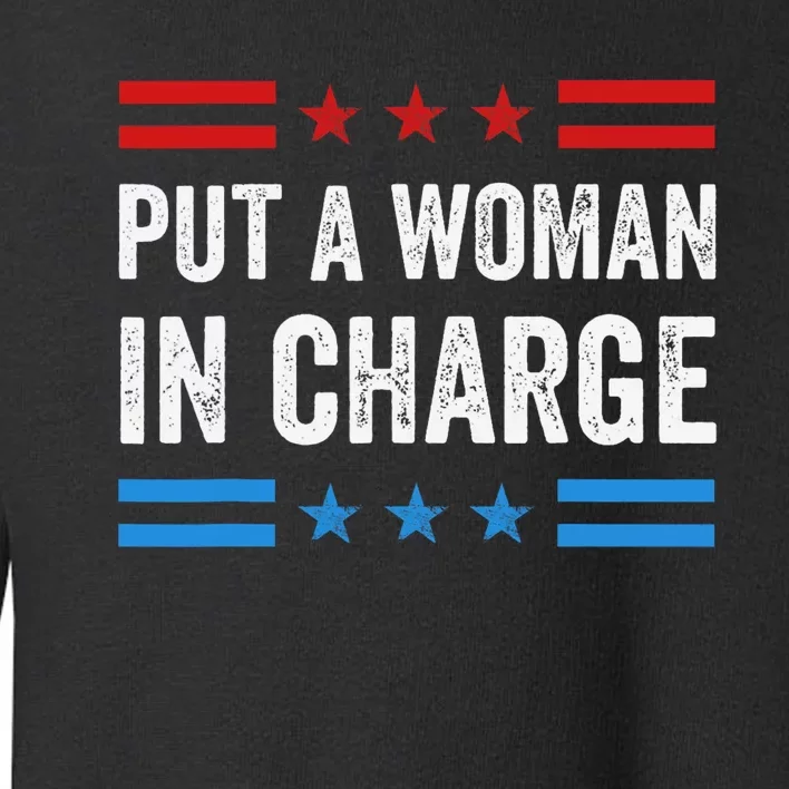 Put A Woman In Charge Kamala Harris Toddler Sweatshirt