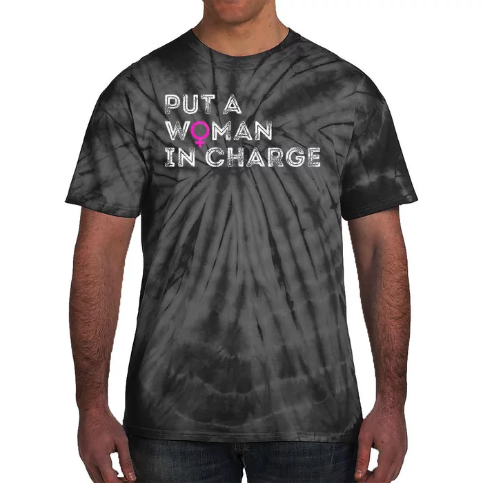 Put A Woman In Charge Tie-Dye T-Shirt