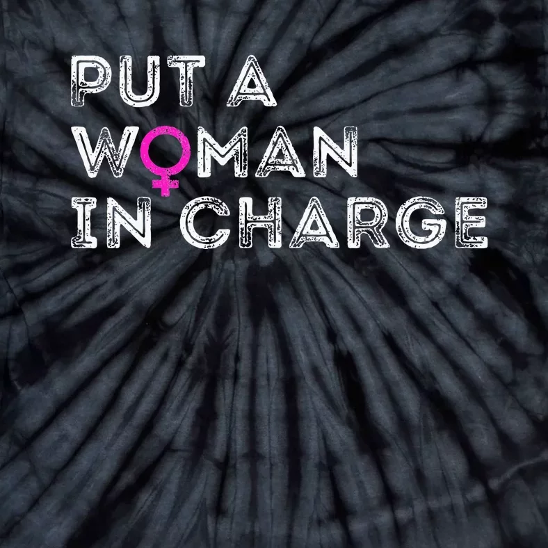 Put A Woman In Charge Tie-Dye T-Shirt