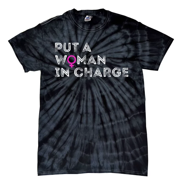 Put A Woman In Charge Tie-Dye T-Shirt