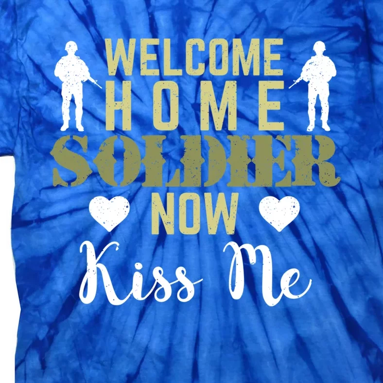 Proud Army Wife Friend Welcome Home Soldier Now Me Gift Tie-Dye T-Shirt