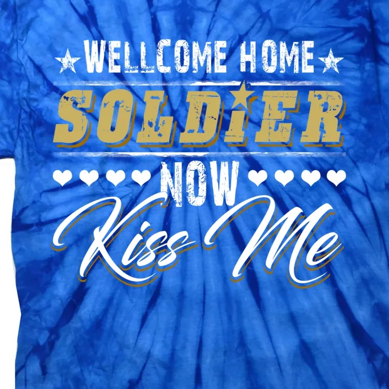 Proud Army Wife Friend Welcome Home Soldier Now Me Funny Gift Tie-Dye T-Shirt