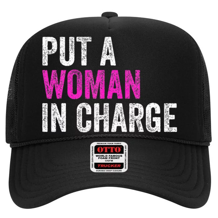 Put A Woman In Charge High Crown Mesh Trucker Hat