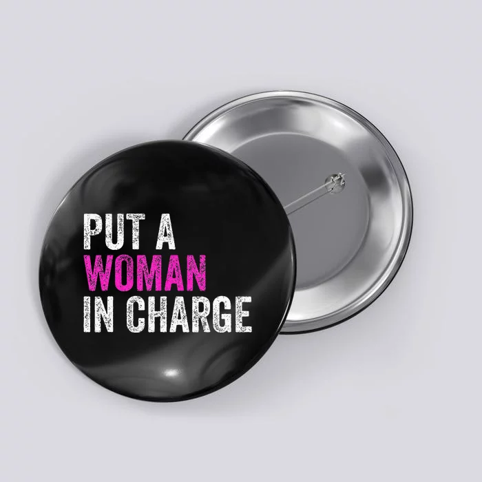 Put A Woman In Charge Button