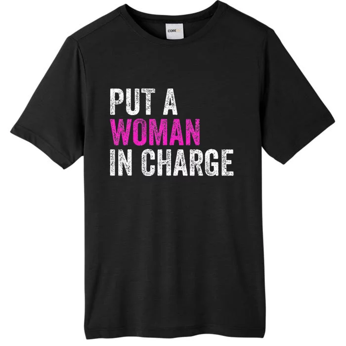 Put A Woman In Charge ChromaSoft Performance T-Shirt