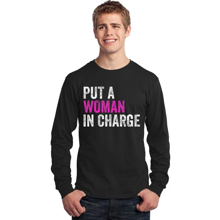 Put A Woman In Charge Tall Long Sleeve T-Shirt