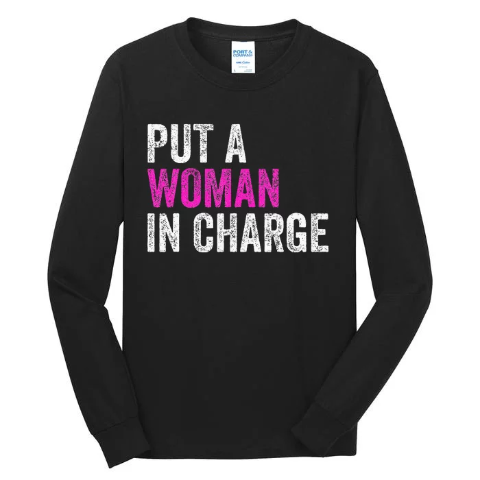 Put A Woman In Charge Tall Long Sleeve T-Shirt