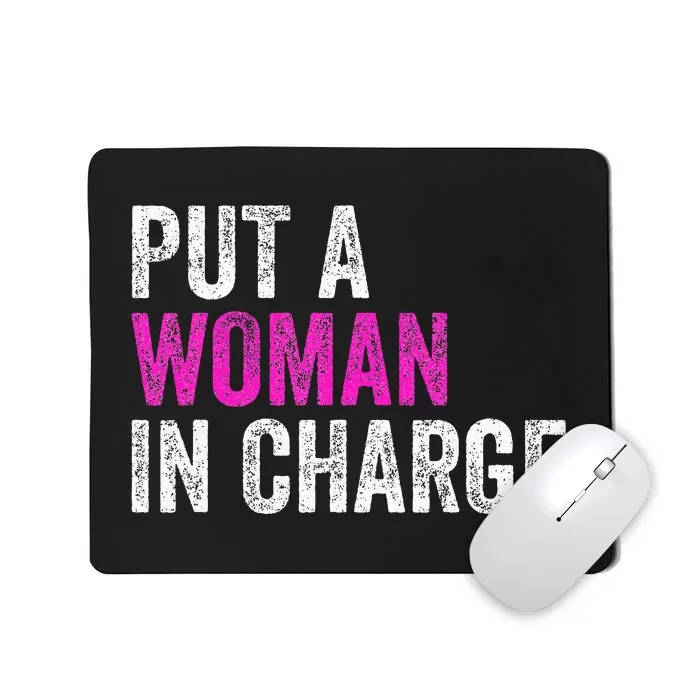 Put A Woman In Charge Mousepad