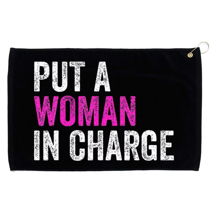 Put A Woman In Charge Grommeted Golf Towel