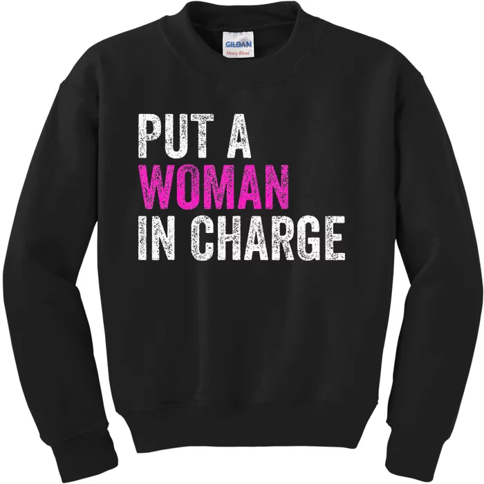 Put A Woman In Charge Kids Sweatshirt